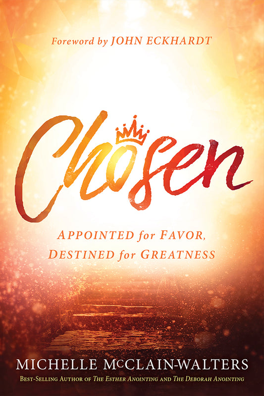 Chosen  Appointed for Favor, Destined for Greatness Ebook